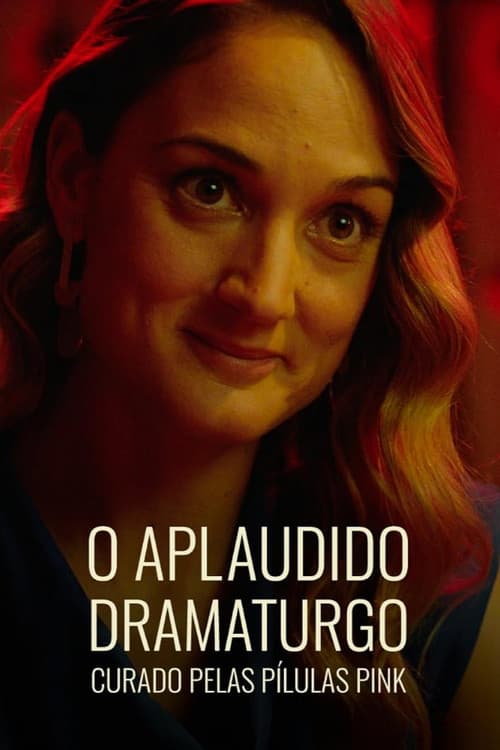 Poster for O Aplaudido Dramaturgo Curado pelas Pílulas Pink