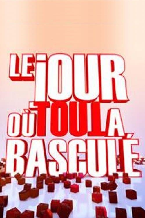 Poster for Le jour où tout a basculé