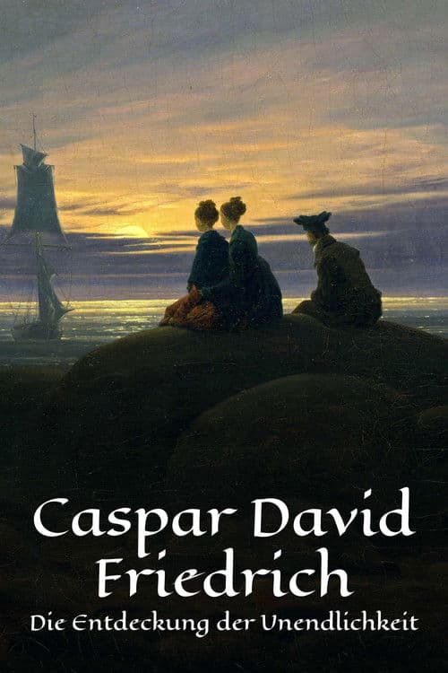 Poster for Caspar David Friedrich - Die Entdeckung der Unendlichkeit