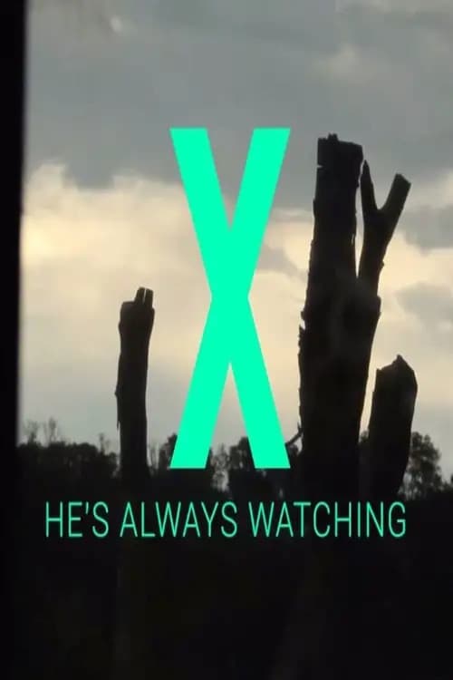 Poster for X - He's Always Watching
