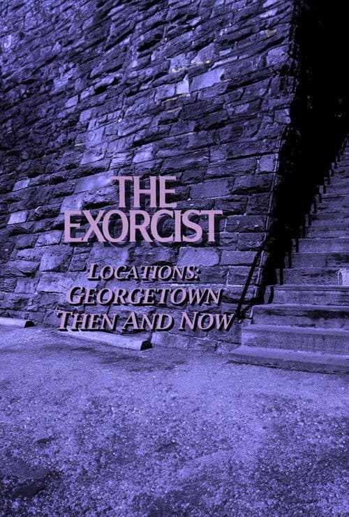 Poster for The Exorcist Locations: Georgetown Then and Now
