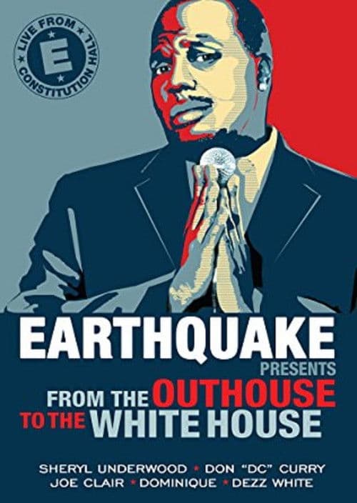Poster for Earthquake Presents: From the Outhouse to the Whitehouse