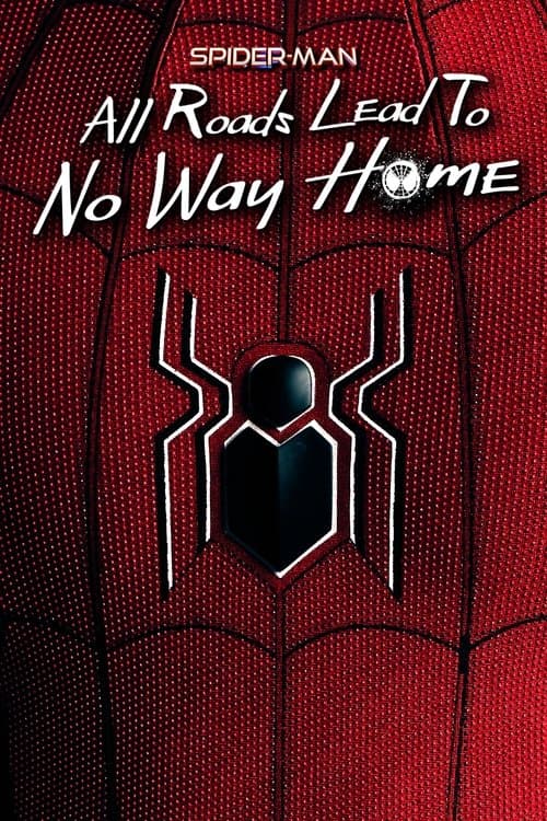 Poster for Spider-Man: All Roads Lead to No Way Home