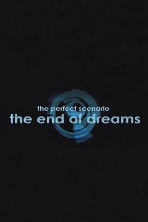 Poster for The Perfect Scenario: The End of Dreams