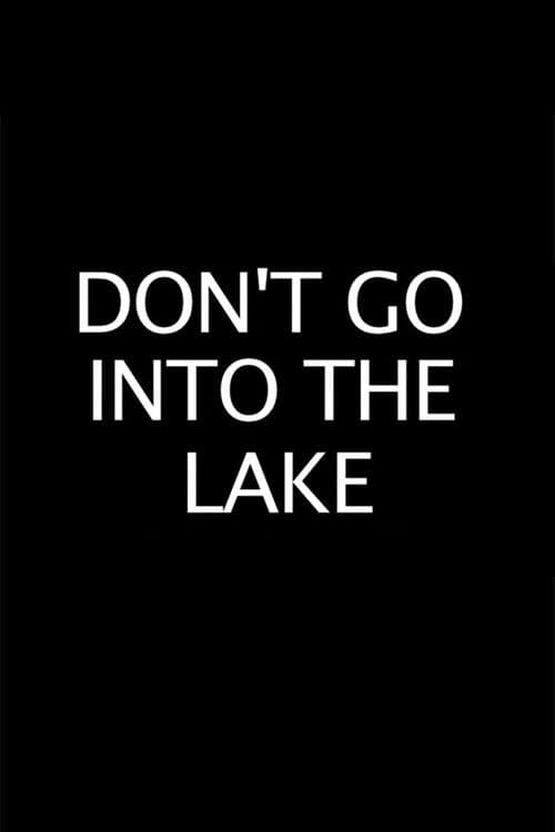 Poster for Don’t Go into the Lake