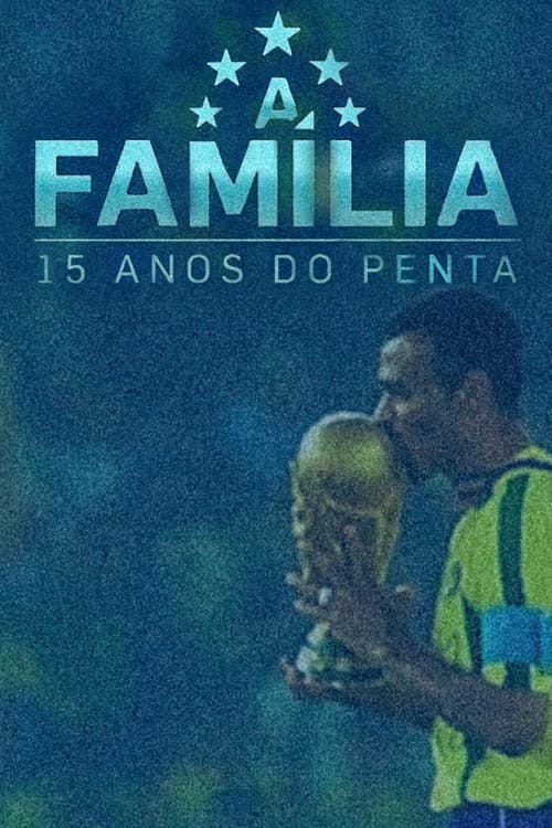 Poster for A Família – 15 Anos do Penta
