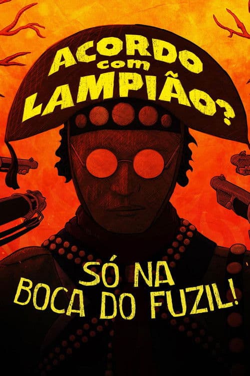 Poster for Acordo com Lampião? Só na Boca do Fuzil!