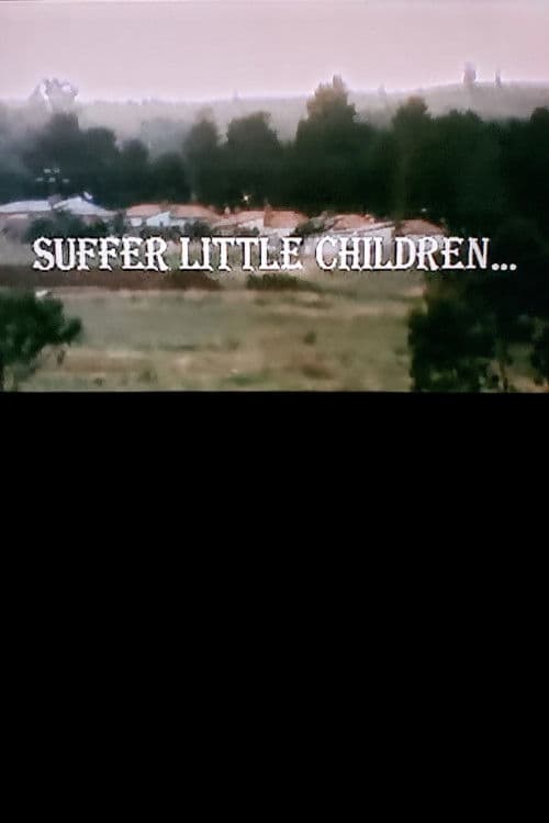 Poster for Suffer Little Children…