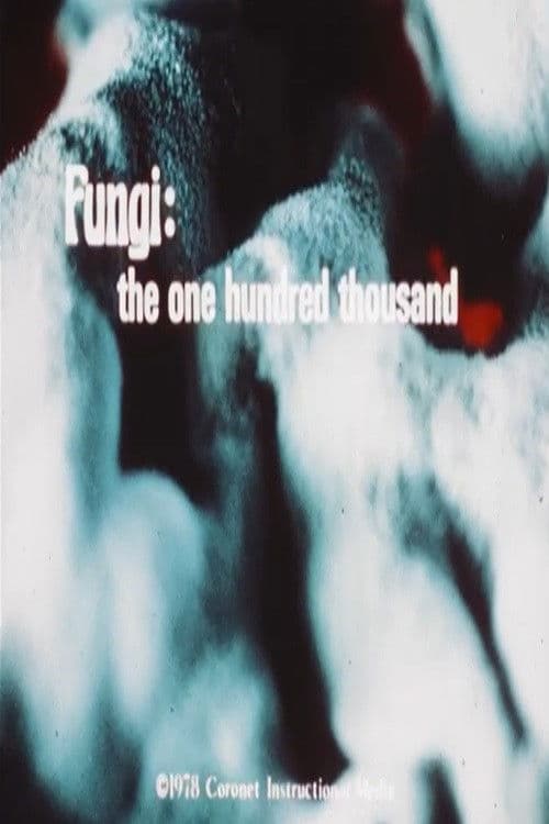 Poster for Fungi: The One Hundred Thousand