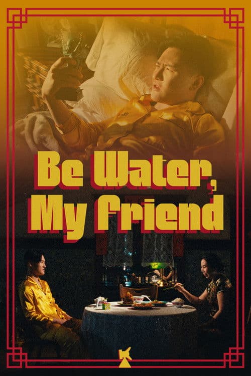 Poster for Be Water, My Friend