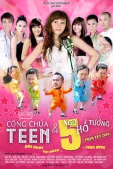 Poster for Công Chúa Teen Và Ngũ Hổ Tướng