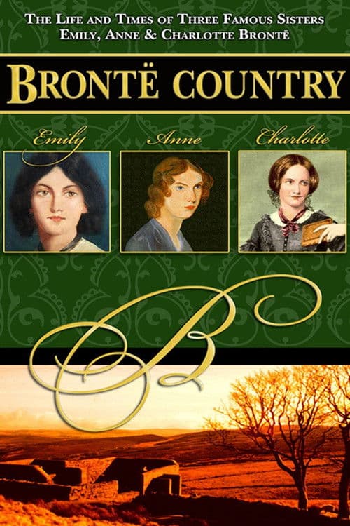 Poster for Brontë Country: The Story of Emily, Charlotte & Anne Brontë