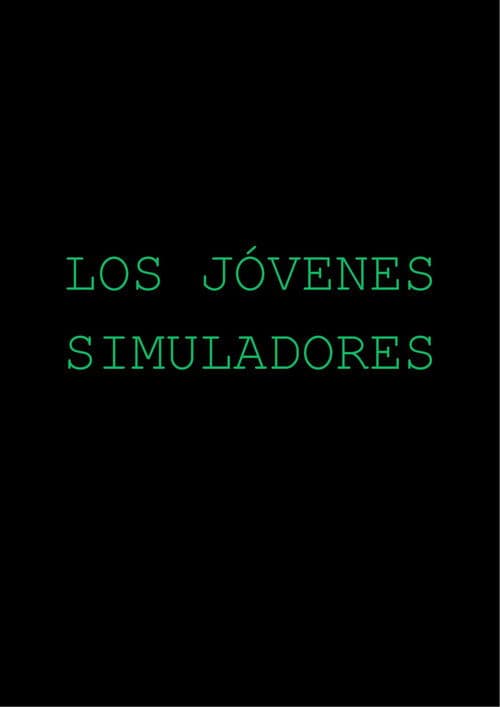 Poster for Los Jóvenes Simuladores