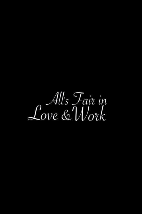 Poster for All's Fair in Love & Work