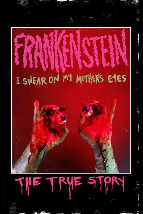 Poster for Frankenstein (I Swear on My Mother's Eyes) The True Story