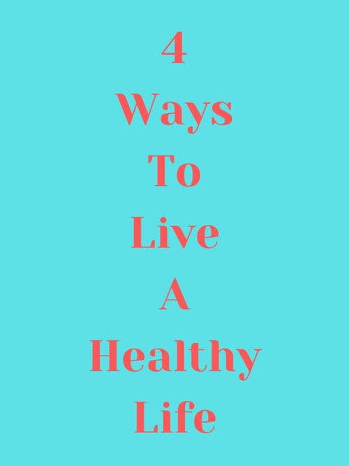Poster for 4 Ways to Live a Healthy Life