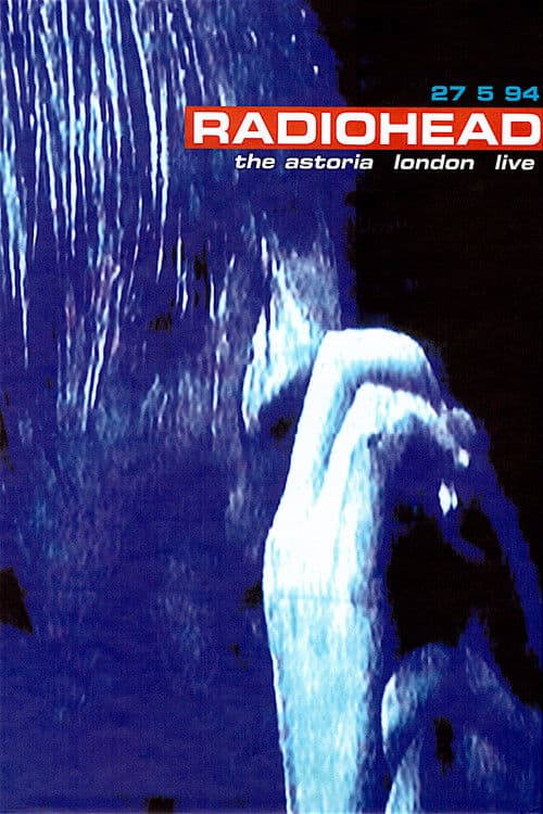 Poster for Radiohead: Live at The Astoria 1994