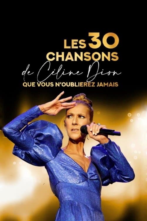Poster for Les 30 chansons de Céline Dion que vous n'oublierez jamais