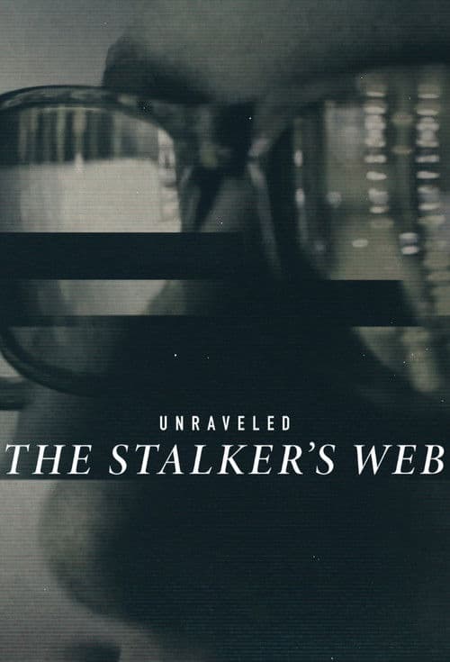 Poster for Unraveled: The Stalker's Web