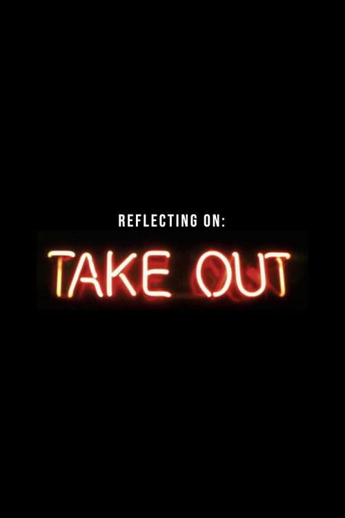 Poster for Reflecting on “Take Out”
