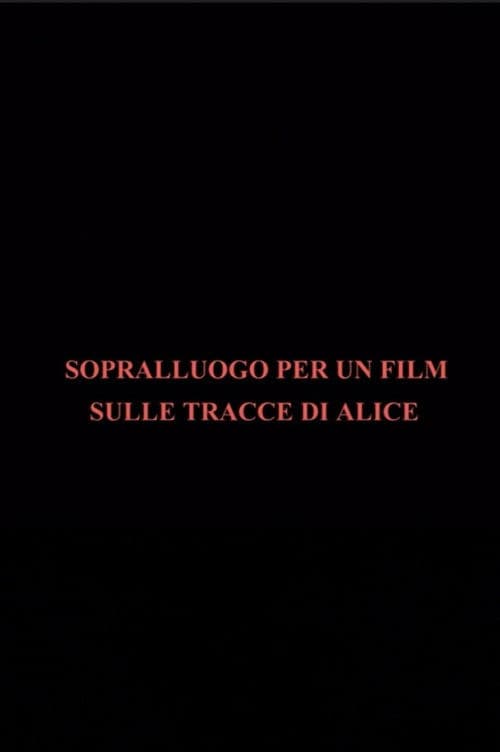 Poster for Sopralluogo per un film sulle tracce di Alice