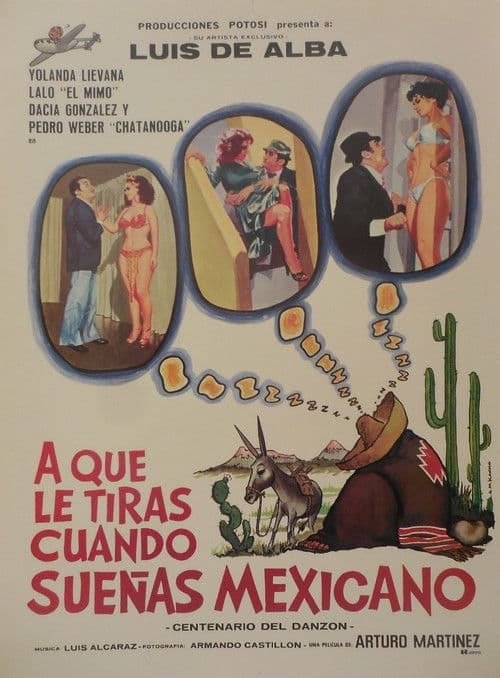 Poster for ¿A qué le tiras cuando sueñas... mexicano?