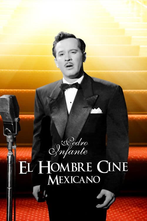 Poster for El hombre cine mexicano: Pedro Infante, el mito