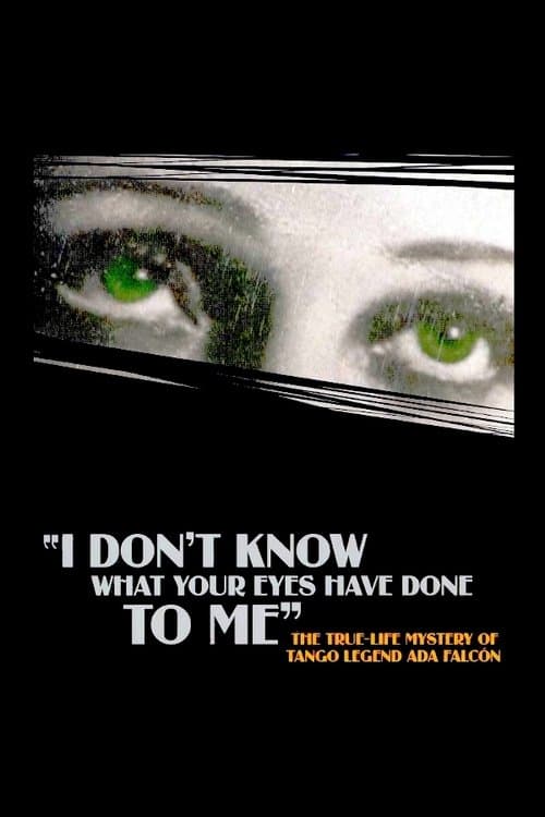 Poster for I Don't Know What Your Eyes Have Done to Me