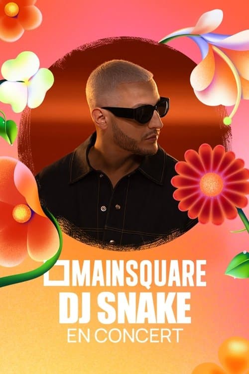 Poster for DJ Snake en concert au Main Square Festival