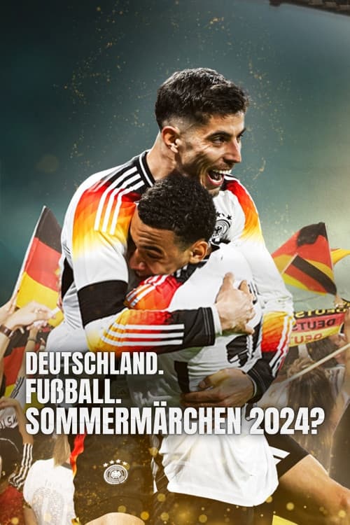 Poster for Deutschland. Fußball. Sommermärchen 2024?
