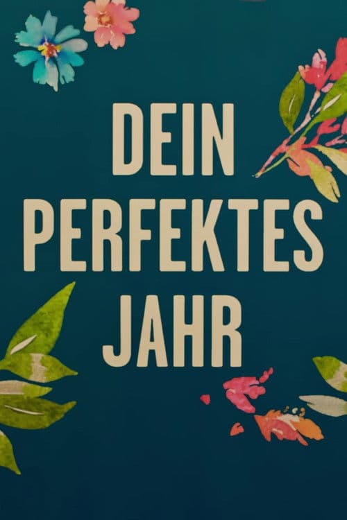 Poster for Dein perfektes Jahr