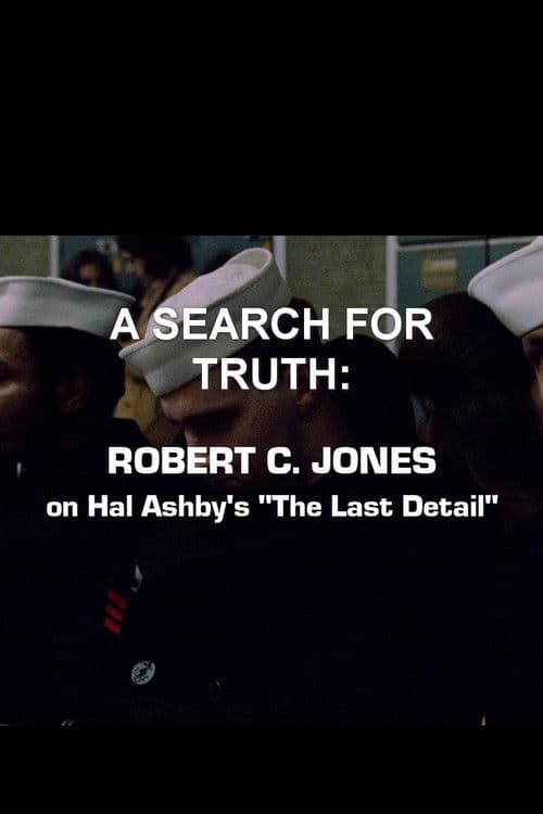 Poster for A Search For Truth: Robert C. Jones On Hal Ashby’s 'The Last Detail'