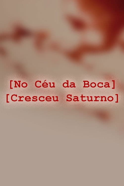 Poster for No Céu da Boca Cresceu Saturno