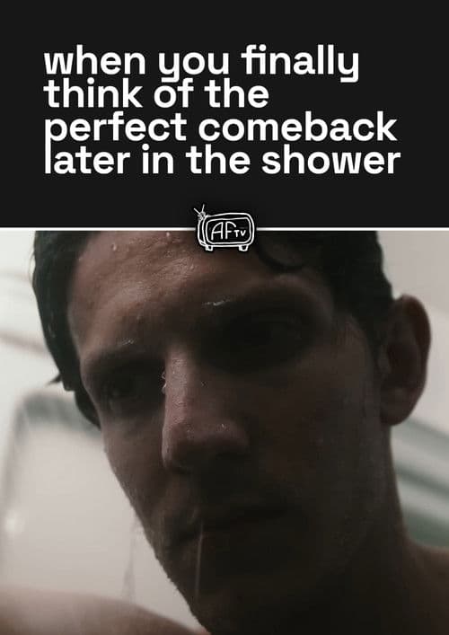 Poster for when you finally think of the perfect comeback later in the shower