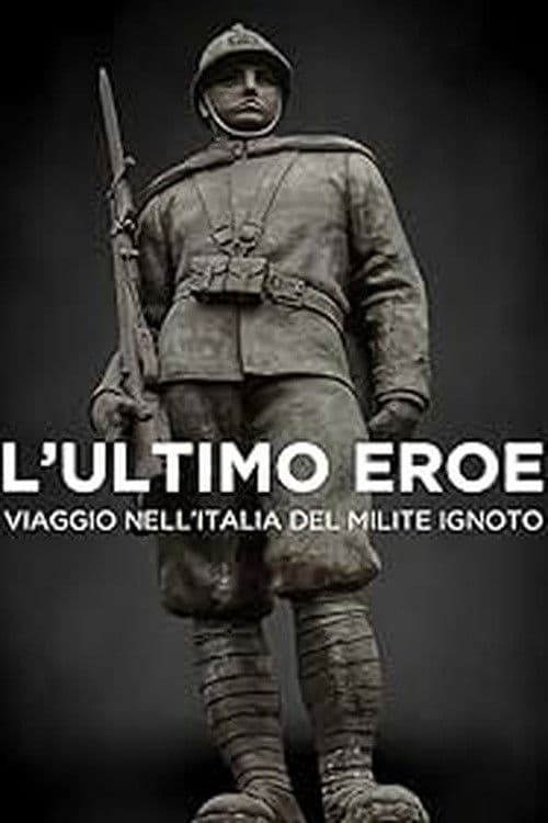 Poster for L'ultimo eroe. Viaggio nell'Italia del Milite Ignoto