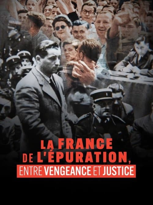 Poster for La France de l'épuration, entre vengeance et justice