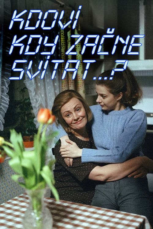Poster for Kdoví, kdy začne svítat...?