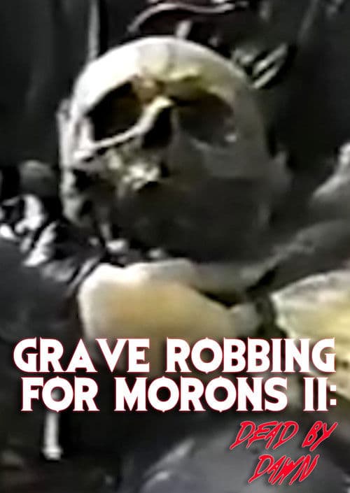 Poster for Grave Robbing for Morons II: Dead by Dawn