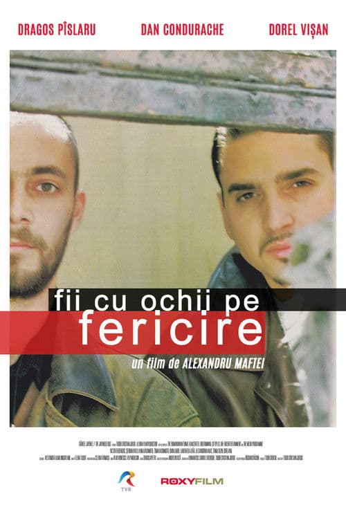 Poster for Fii cu ochii pe fericire