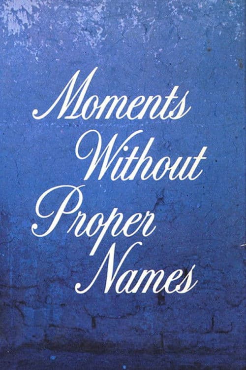 Poster for Moments without Proper Names
