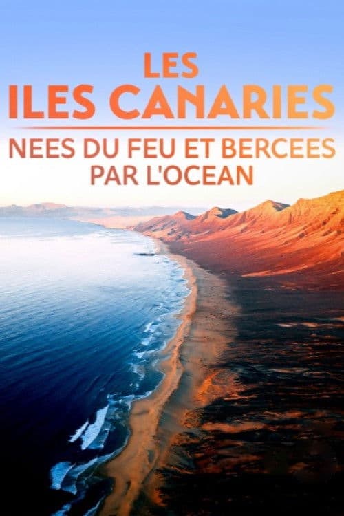 Similar title Les Îles Canaries, nées du feu et bercées par l'océan