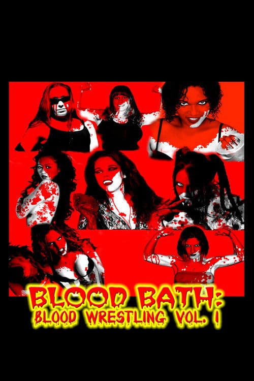 Poster for Blood Bath: Blood Wrestling Vol. I
