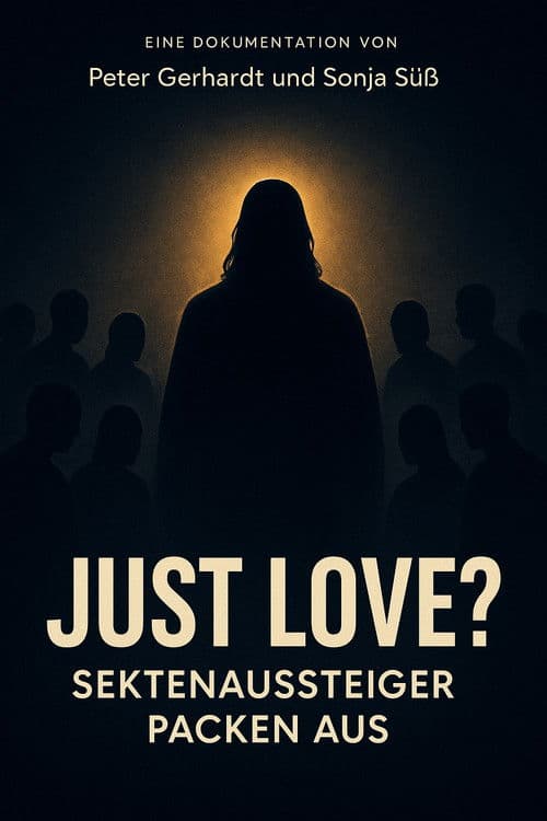 Poster for Just Love? Sektenaussteiger packen aus