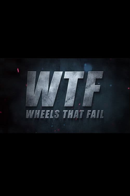 Similar show Wheels That Fail