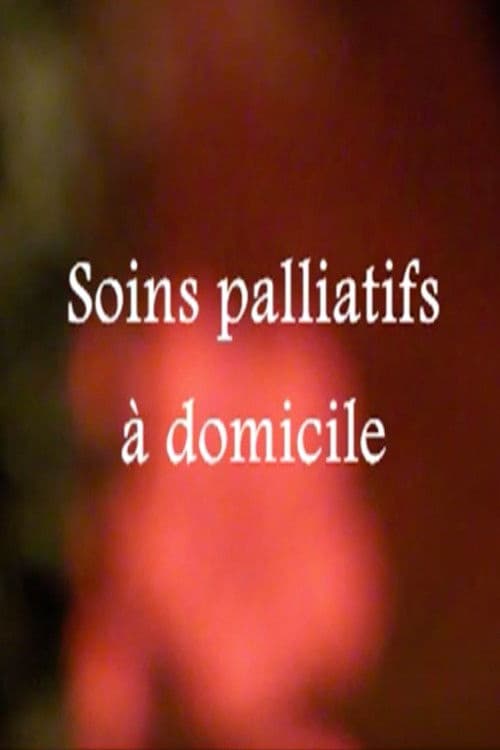 Poster for Soins palliatifs à domicile