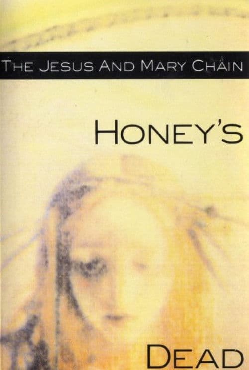 Poster for The Jesus and Mary Chain: Honey's Dead