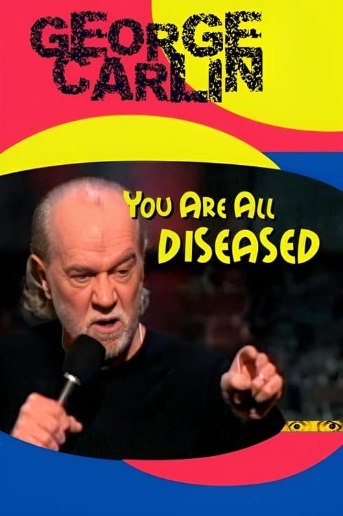 Similar title George Carlin: You Are All Diseased
