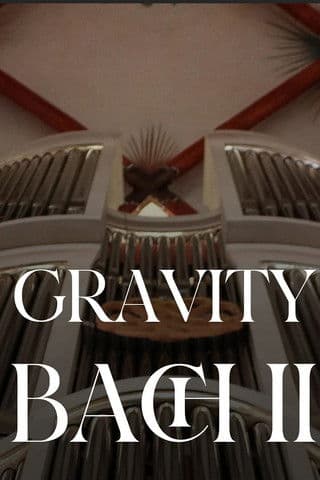 Poster for Gravity Bach Complete performance of works for organ - Vol. 2