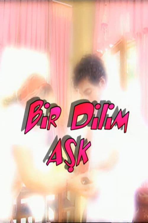 Poster for Bir Dilim Aşk