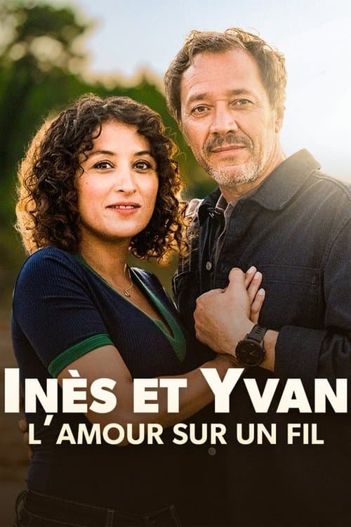 Poster for Inès et Yvan, l’amour sur un fil